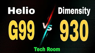 Helio G99 vs Dimensity 930 | Dimensity 930 Vs G99 | G99 Vs Dimensity 930 | G99 Vs D930 | Tech Room