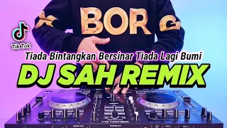 DJ SAH - TIADA BINTANGKAN BERSINAR REMIX FULL BASS VIRAL TIKTOK TERBARU 2024 | SARAH SUHAIRI