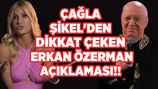 KULİSLERDE DÖNEN OLAYLAR! Çağla Şikel'den Gündem Yaratacak Erkan Özarman Açıklaması!!