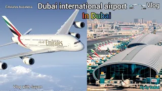 Dubai international airport Dubai to Dhaka trip vlog in Dubai emirates Airlines. Vlog with sayon.