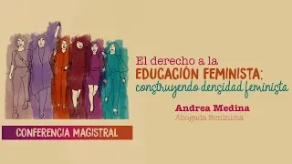 Conferencia Magistral El derecho a la educación feminista: construyendo densidad feminista