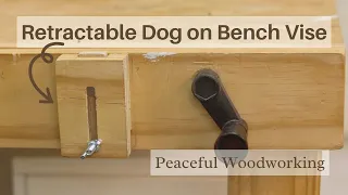 Add A Retractable Dog On Bench Vise Using A Wing Bolt // Calming Woodworking