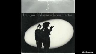 Francois Feldman - Le Mal de Toi