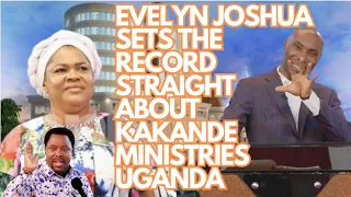 PASTOR EVELYN JOSHUA SETS THE RECORD STRAIGHT ABOUT THE KAKANDE MINISTRIES SCOAN UGANDA