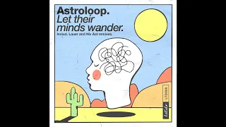 Astroloop - Let Their Minds Wander (Niv Ast remix) [Latido Records]