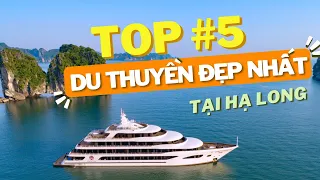 TOP #5 Du thuyền 5 SAO đẹp nhất VỊNH HẠ LONG - VỊNH LAN HẠ