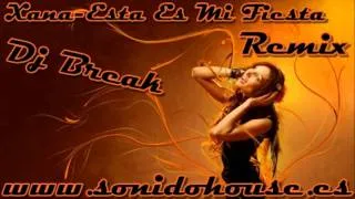 Xana-Esta Es Mi Fiesta(Dj Break Remix)