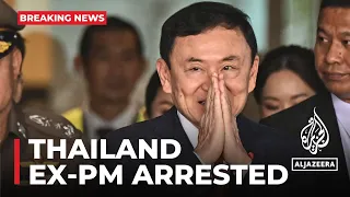 Thaksin Shinawatra arrested, charged after return from years-long exile