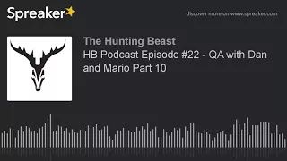 HB Podcast Episode #22 - QA with Dan and Mario Part 10