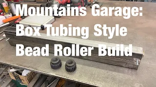 Mountains Garage: Box Tubing Style Bead Roller Build