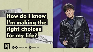 How Do I Know I'm Making The Right Choices For My Life? | Joseph Prince