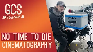 No Time To Die Cinematography (with Linus Sandgren FSF ASC) GCS284