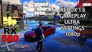 Gta 5 Redux 1.6 Gameplay |  RX 580 8GB + i7 4790 | Ultra  Settings | 1080p