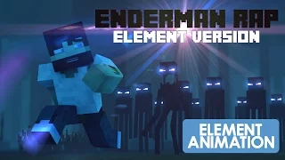 MINECRAFT ENDERMAN RAP|ELEMENT VERSION