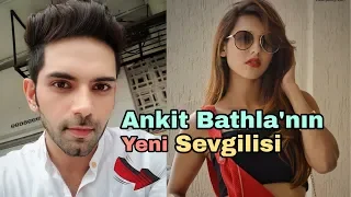 Ankith Bathla'nın Yeni Sevgilisi