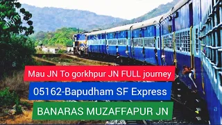 MY FIRST JOURNEY || MAU JN TO GORKHPUR JN FULL JOURNEY || 110 KMPH || BAPUDHAM SF EXPRESS