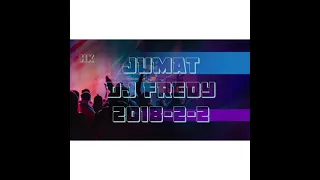 JUMAT DJ FREDY 2018-2-2