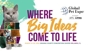 Global Pet Expo 2022 | Where Big Ideas Come to Life