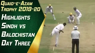 Highlights | Sindh vs. Balochistan Day Three | Quaid-e-Azam Trophy 2019-20