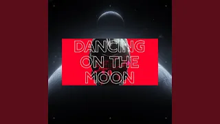 Dancing On The Moon