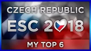 TOP 6 CZECH REPUBLIC ESC 2018 (Eurovision Song CZ Preselection)