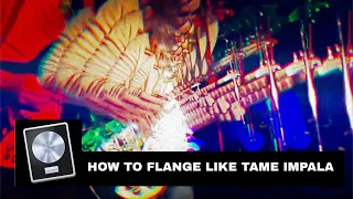 HOW TO FLANGE LIKE TAME IMPALA