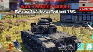 M60A2: Reject HEAT, Embrace the HE meme - War Thunder mobile