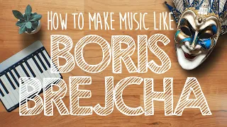 How to Make Music Like BORIS BREJCHA (Win a MORPH!!!)