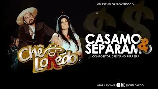 Chê LoKedo • CASAMO & SEPARAMO