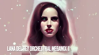 LANA DEL REY ORCHESTRAL MEGAMIX 2 - HONEYMOON, DARK PARADISE, CINNAMON GIRL, YES TO HEAVEN AND MORE!