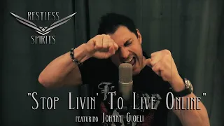 Restless Spirits - "Stop Livin' To Live Online" feat. Johnny Gioeli & Deen Castronovo