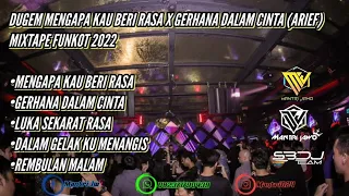 DJ MENGAPA KAU BERI RASA (ARIEF) -DJ GERHANA DALAM CINTA FUNKOT SPESIAL  2022