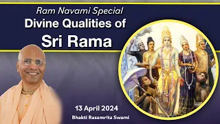 Ram Navami Special | Divine Qualities of Sri Rama | Bhakti Rasamrita Swami