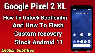 Pixel 2 XL Bootloader Unlocking Flashing Custom Recovery Android 11