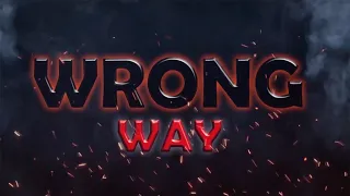 WRONG WAY  (Full Movie)