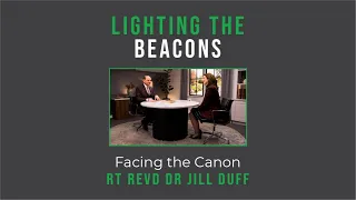 Lighting the Beacons: Facing the Canon // Rt Revd Dr Jill Duff