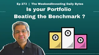 Is your Portfolio Beating the Benchmark ?  |  Ep 273  | WeekendInvesting Daily Bytes