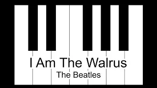 I Am The Walrus - The Beatles Piano Tutorial