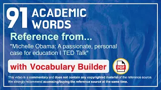 91 Academic Words Ref from "Michelle Obama: A passionate, personal case for education | TED Talk"