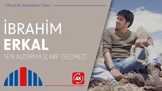 İbrahim Erkal - Sen Aldırma (Çare Gelmez) (Official Video | 4K Restorasyon)