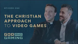 The Christian Approach to Video Games - God and Gaming Episode One