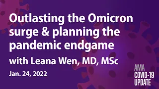 Dr. Leana Wen assesses COVID endgame and Omicron surge | COVID-19 Update for Jan. 24, 2022