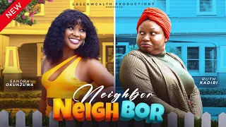 NEIGHBOR NEIGHBOR - SANDRA OKUNZUWA, RUTH KADIRI, BRYAN OKOYE FULL NIGERIAN MOVIE 2024