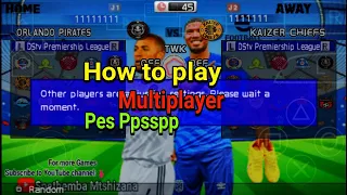 Connect and Conquer: How to play Multiplayer Pes PPSSPP, Kaizer Chiefs vs Orlando Pirates