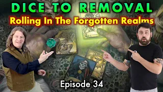 Rolling In The Forgotten Realms | Dies To Removal Episode 34 | Magic: The Gathering