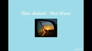 Glass Animals - Heat Waves (Slowed + Reverb)