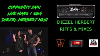 Diezel Herbert MKIII, Community Jam, Live Q&A