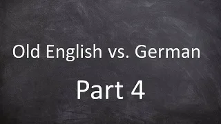 Old English vs. German (part 4)