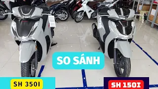 So sánh Honda Sh 350i vs Sh 150i. Chi tiết Sh 350i, Sh150i phiên bản thể thao. #sh350i #Sh150