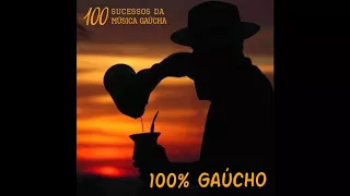 100% Gaúcho: 3 horas de sucessos da música gaúcha